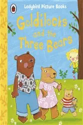 Book cover of Goldilocks and the Three Bears: Ladybird First Favourite Tales by Nicola Baxter