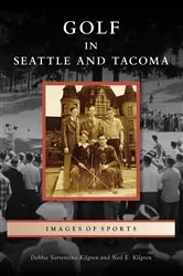 Book cover of Golf in Seattle and Tacoma by Debbie Sorrentino Kilgren