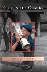 Book cover of Golf in the Ozarks by Monte McNew
