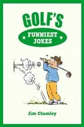 Book cover of Golf's Funniest Jokes by Jim Chumley