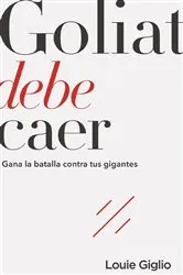 Book cover of Goliat debe caer by Louie Giglio