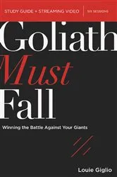 Book cover of Goliath Must Fall Bible Study Guide plus Streaming Video by Louie Giglio