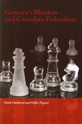 Book cover of Gomery's Blinders and Canadian Federalism by Ruth Hubbard