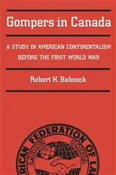 Book cover of Gompers in Canada by Babcock, Robert, H.