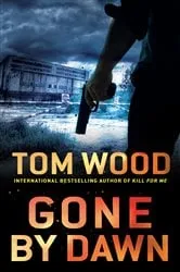 Book cover of Gone by Dawn by Tom Wood