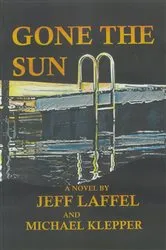 Book cover of Gone the Sun by Jeff Laffel