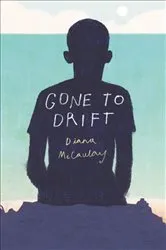 Book cover of Gone to Drift by Diana McCaulay