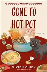 Book cover of Gone to Hot Pot by Vivien Chien