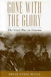 Book cover of Gone with the Glory by Brian Steel Wills