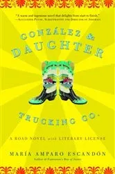Book cover of Gonzalez and Daughter Trucking Co. by María Amparo Escandón