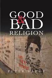 Book cover of Good and Bad Religion by Peter Vardy