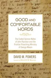 Book cover of Good and Comfortable Words by David M. Powers