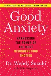 Book cover of Good Anxiety by Wendy Suzuki