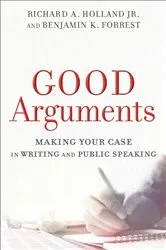 Book cover of Good Arguments by Holland, Richard A.,Jr.