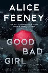 Book cover of Good Bad Girl by Alice Feeney