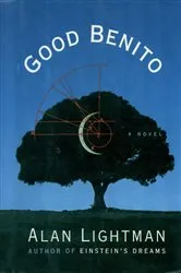 Book cover of GOOD BENITO by Alan Lightman