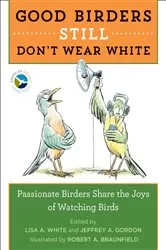 Book cover of Good Birders Still Don't Wear White by Lisa White