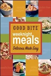 Book cover of Good Bite Weeknight Meals by Good Bite