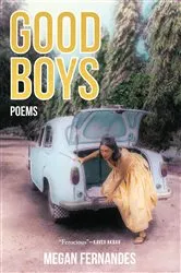 Book cover of Good Boys: Poems by Megan Fernandes