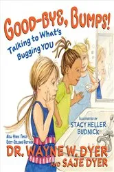 Book cover of Good-bye, Bumps! by Wayne W. Dyer