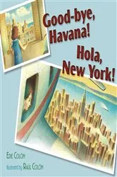 Book cover of Good-bye, Havana! Hola, New York! by Edie Colon