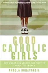 Book cover of Good Catholic Girls by Angela Bonavoglia