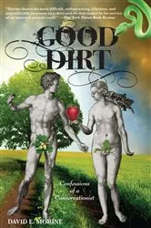 Book cover of Good Dirt (2nd ed.) by David E. Morine