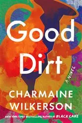 Book cover of Good Dirt by Charmaine Wilkerson
