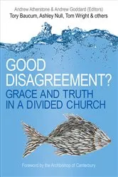 Book cover of Good Disagreement? by Andrew Atherstone