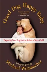 Book cover of Good Dog, Happy Baby by Michael Wombacher