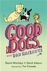 Book cover of Good Dogs with Bad Haircuts by Rachel Wenitsky