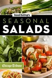 Book cover of Good Eating's Seasonal Salads by Chicago Tribune Staff
