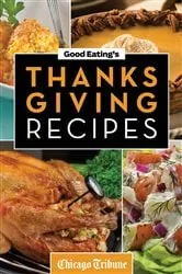 Book cover of Good Eating's Thanksgiving Recipes by Chicago Tribune Staff