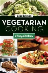 Book cover of Good Eating's Vegetarian Cooking by Chicago Tribune