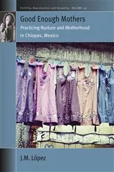 Book cover of Good Enough Mothers by JM López