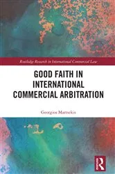 Book cover of Good Faith in International Commercial Arbitration by Georgios Martsekis