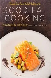 Book cover of Good Fat Cooking by Franklin Becker