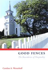 Book cover of Good Fences by Caroline A. Westerhoff