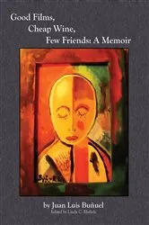 Book cover of Good Films, Cheap Wine, Few Friends by Unknown