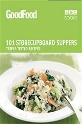Book cover of Good Food: 101 Store-cupboard Suppers by N/A