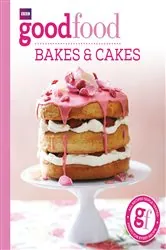 Book cover of Good Food: Bakes & Cakes by Good Food Guides
