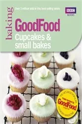 Book cover of Good Food: Cupcakes & Small Bakes by Good Food Guides