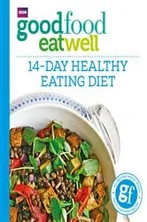 Book cover of Good Food Eat Well: 14-Day Healthy Eating Diet by N/A