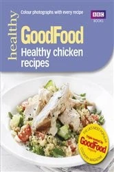 Book cover of Good Food: Healthy chicken recipes by Good Food Guides