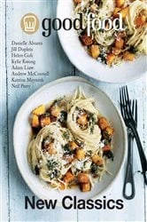 Book cover of Good Food New Classics by Ardyn Bernoth