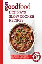 Book cover of Good Food: Ultimate Slow Cooker Recipes by Good Food Guides