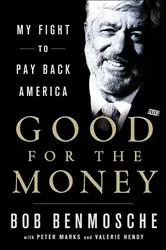 Book cover of Good for the Money by Bob Benmosche