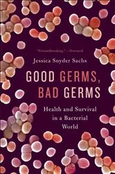 Book cover of Good Germs, Bad Germs by Jessica Snyder Sachs