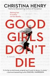Book cover of Good Girls Don't Die by Christina Henry