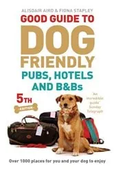 Book cover of Good Guide to Dog Friendly Pubs, Hotels and B&Bs by Alisdair Aird
